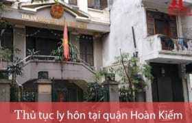 Thủ tục ly hôn thuận tình & đơn phương tại TAND quận Hoàn Kiếm